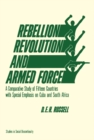 Image for Rebellion, Revolution, and Armed Force: A Comparative Study of Fifteen Countries with Special Emphasis on Cuba and South Africa