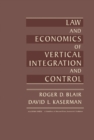 Image for Law and Economics of Vertical Integration and Control