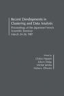 Image for Recent Developments in Clustering and Data Analysis: Developpements Recents en Classification Automatique et Analyse des Donnees: Proceedings of the Japanese-French Scientific Seminar March 24-26, 1987