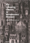 Image for The Laboring Classes in Renaissance Florence