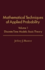 Image for Mathematical Techniques of Applied Probability: Discrete Time Models: Basic Theory