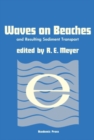 Image for Waves on Beaches and Resulting Sediment Transport: Proceedings of an Advanced Seminar, Conducted by the Mathematics Research Center, the University of Wisconsin, and the Coastal Engineering Research Center, U. S. Army, at Madison, October 11-13, 1971