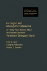 Image for Physique and Delinquent Behavior: A Thirty-Year Follow-Up of William H. Sheldon&#39;s Varieties of Delinquent Youth