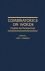 Image for Combinatorics on Words: Progress and Perspectives