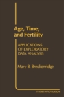 Image for Age, Time, and Fertility: Applications of Exploratory Data Analysis