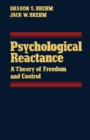 Image for Psychological Reactance: A Theory of Freedom and Control