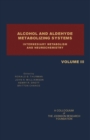 Image for Alcohol and Aldehyde Metabolizing Systems: Intermediary Metabolism and Neurochemistry : Vol.3,