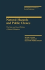Image for Natural Hazards and Public Choice: The State and Local Politics of Hazard Mitigation