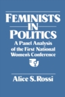 Image for Feminists in Politics: A Panel Analysis of the First National Women&#39;s Conference