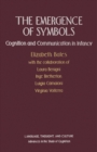 Image for The Emergence of Symbols: Cognition and Communication in Infancy