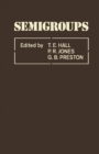 Image for Semigroups: Proceedings of the Monash University Conference on Semigroups Held at the Monash University, Clayton, Victoria, Australia, October, 1979
