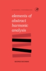 Image for Elements of Abstract Harmonic Analysis