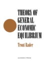 Image for Theory of general economic equilibrium.