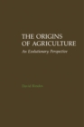 Image for The Origins of Agriculture: An Evolutionary Perspective