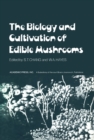 Image for The Biology and Cultivation of Edible Mushrooms