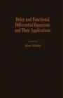 Image for Delay and Functional Differential Equations and Their Applications