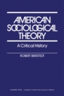 Image for American Sociological Theory: A Critical History