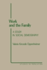Image for Work and the Family: A Study in Social Demography