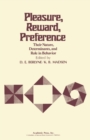 Image for Pleasure, Reward, Preference: Their Nature, Determinants, and Role in Behavior