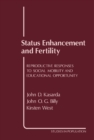Image for Status Enhancement and Fertility: Reproductive Responses to Social Mobility and Educational Opportunity
