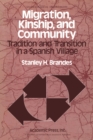 Image for Migration, Kinship, and Community: Tradition and Transition in a Spanish Village