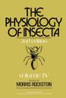 Image for The Physiology of Insecta: Volume IV