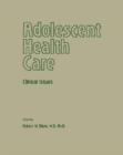Image for Adolescent Health Care: Clinical Issues