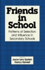 Image for Friends in School: Patterns of Selection and Influence in Secondary Schools