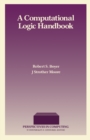 Image for A Computational Logic Handbook: Formerly Notes and Reports in Computer Science and Applied Mathematics