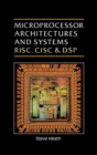 Image for Microprocessor Architectures and Systems: RISC, CISC and DSP