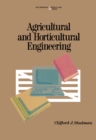 Image for Agricultural and Horticultural Engineering: Principles, Models, Systems and Techniques