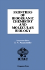 Image for Frontiers of Bioorganic Chemistry and Molecular Biology: Proceedings of the International Symposium on Frontiers of Bioorganic Chemistry and Molecular Biology, Moscow and Tashkent, USSR, 25 September - 2 October 1978