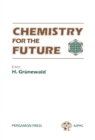 Image for Chemistry for the Future: Proceedings of the 29th IUPAC Congress, Cologne, Federal Republic of Germany, 5-10 June 1983