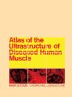 Image for Atlas of the Ultrastructure of Diseased Human Muscle