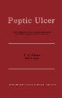Image for Peptic Ulcer: A New Approach to Its Causation, Prevention, and Arrest, Based on Human Evolution