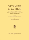 Image for Vitamins in the Elderly: Report of the Proceedings of a Symposium Held at the Royal College of Physicians, London, on 2nd May, 1968, Sponsored by Roche Products Limited