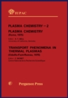 Image for Plasma Chemistry - 2: Plasma Chemistry and Transport Phenomena in Thermal Plasmas: Transport Phenomena in Thermal Plasmas (Odeillo-Font-Romeu, 1975)