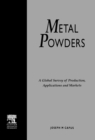 Image for Metal Powders: A Global Survey of Production, Applications and Markets