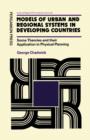 Image for Models of Urban &amp; Regional Systems in Developing Countries: Some Theories and Their Application in Physical Planning