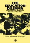 Image for The Education Dilemma: Policy Issues for Developing Countries in the 1980s