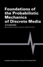 Image for Foundations of the Probabilistic Mechanics of Discrete Media