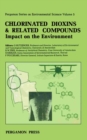Image for Chlorinated Dioxins &amp; Related Compounds: Impact on the Environment