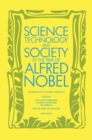 Image for Science, Technology &amp; Society in the Time of Alfred Nobel: Nobel Symposium 52 Held at Bjorkborn, Karlskoga, Sweden, 17-22 August 1981