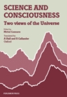 Image for Science &amp; Consciousness: Two Views of the Universe