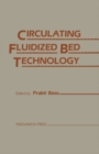Image for Circulating Fluidized Bed Technology: Proceedings of the First International Conference on Circulating Fluidized Beds, Halifax, Nova Scotia, Canada, November 18-20, 1985