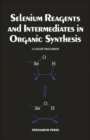 Image for Selenium Reagents &amp; Intermediates in Organic Synthesis