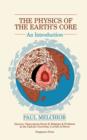 Image for The Physics of the Earth&#39;s Core: An Introduction