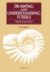 Image for Drawing &amp; Understanding Fossils: A Theoretical and Practical Guide for Beginners with Self-assessment