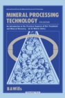 Image for Mineral Processing Technology: An Introduction to the Practical Aspects of Ore Treatment and Mineral Recovery (In SI/Metric Units) : v 41