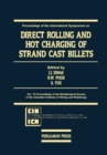 Image for Direct Rolling and Hot Charging of Strand Cast Billets: Proceedings of the Metallurgical Society of the Canadian Institute of Mining and Metallurgy